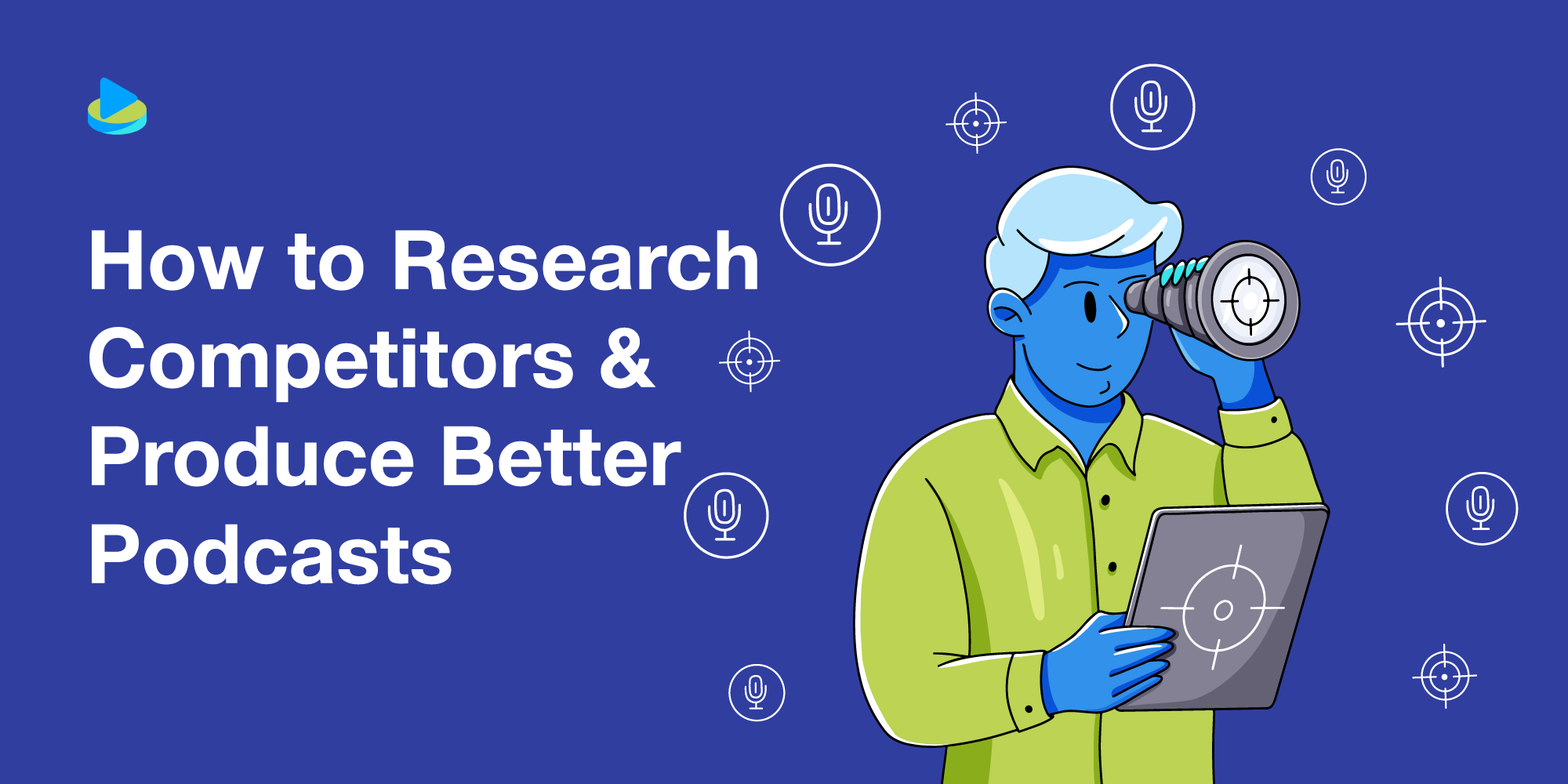 How Podcast Agencies Research Competitors & Produce Better Shows