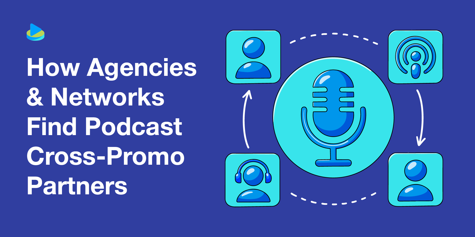How Agencies & Networks Find Podcast Cross-Promo Partners