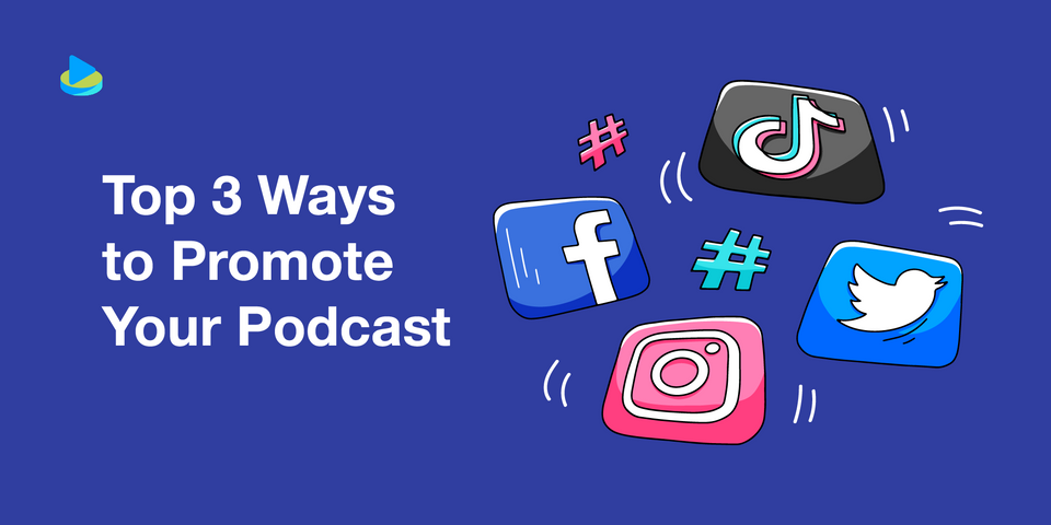 Top 3 Ways to Promote Your Podcast