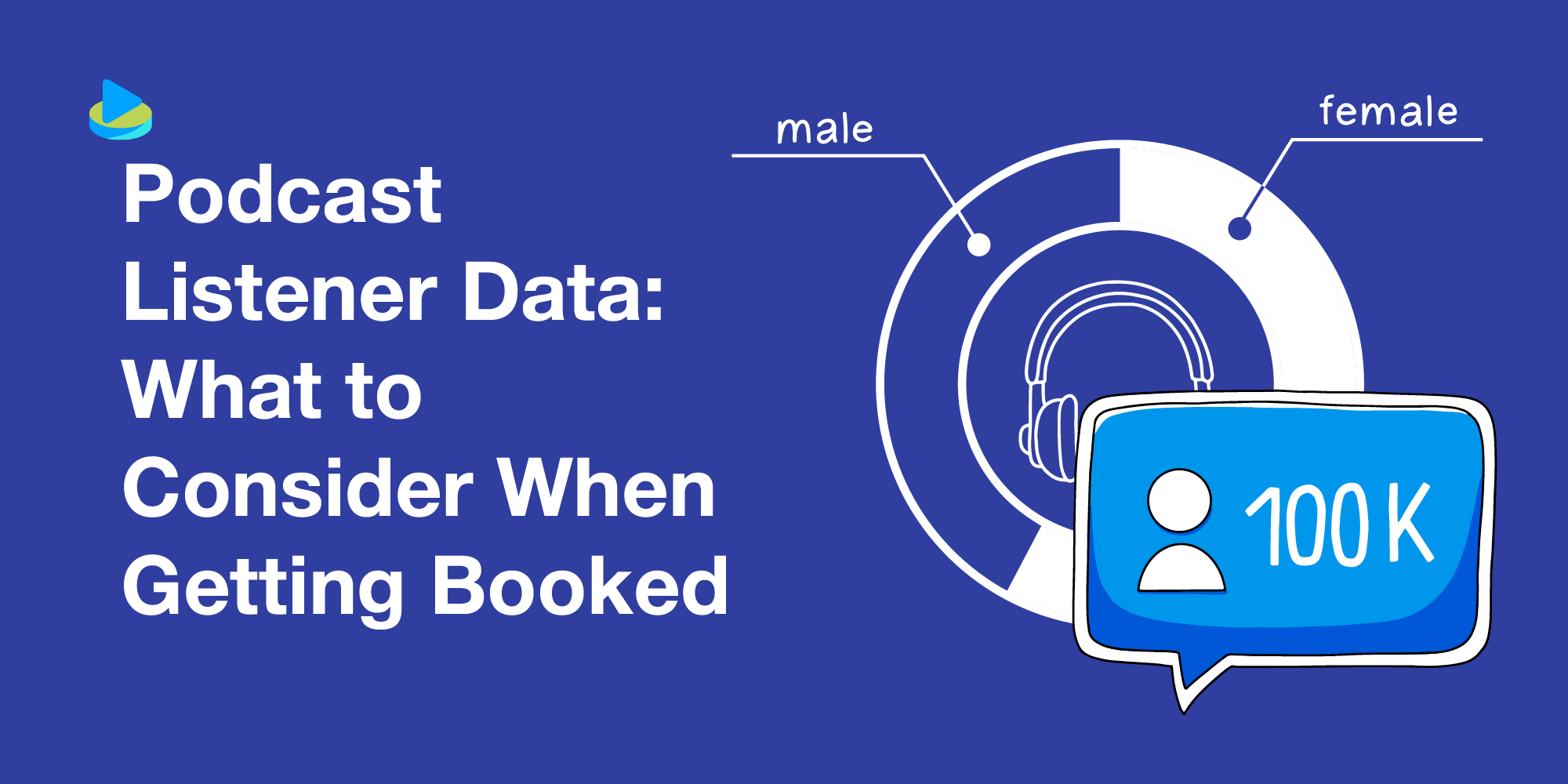 Podcast Listener Data: What to Consider When Getting Booked