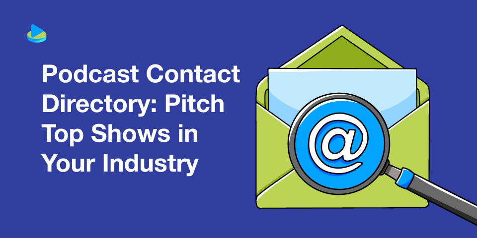 Podcast Contact Database: Pitch Top Shows in Your Industry