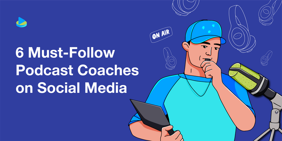 6 Must-Follow Podcast Coaches on Social Media