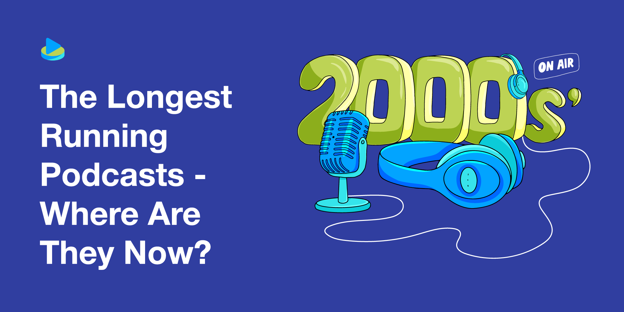 The Longest Running Podcasts: Where Are They Now?