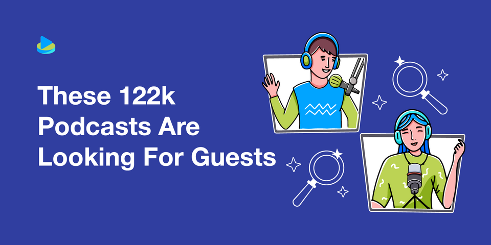 These 122k Podcasts Are Looking For Guests