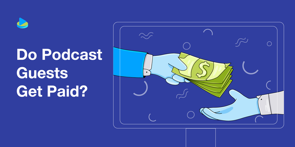 Do Podcast Guests Get Paid?