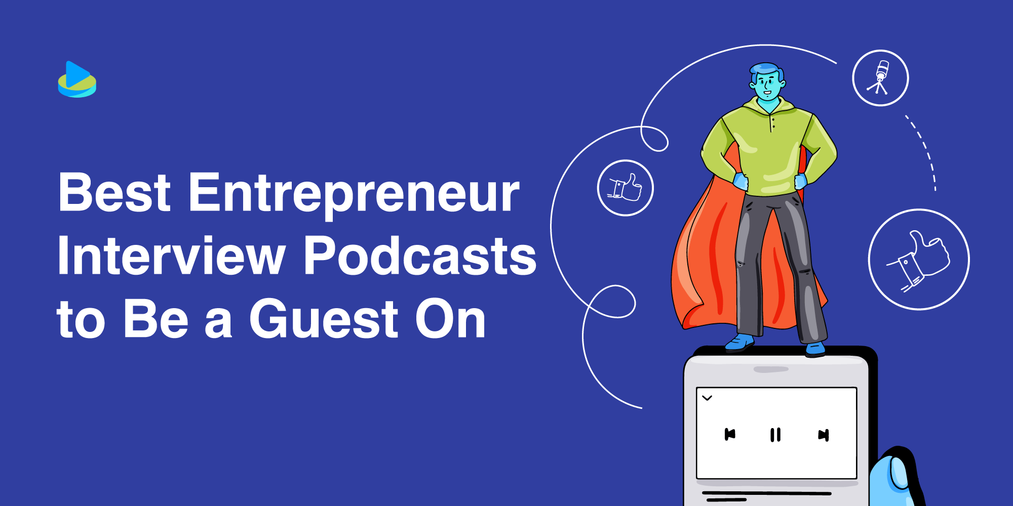 20 Best Entrepreneur Interview Podcasts to Be a Guest On