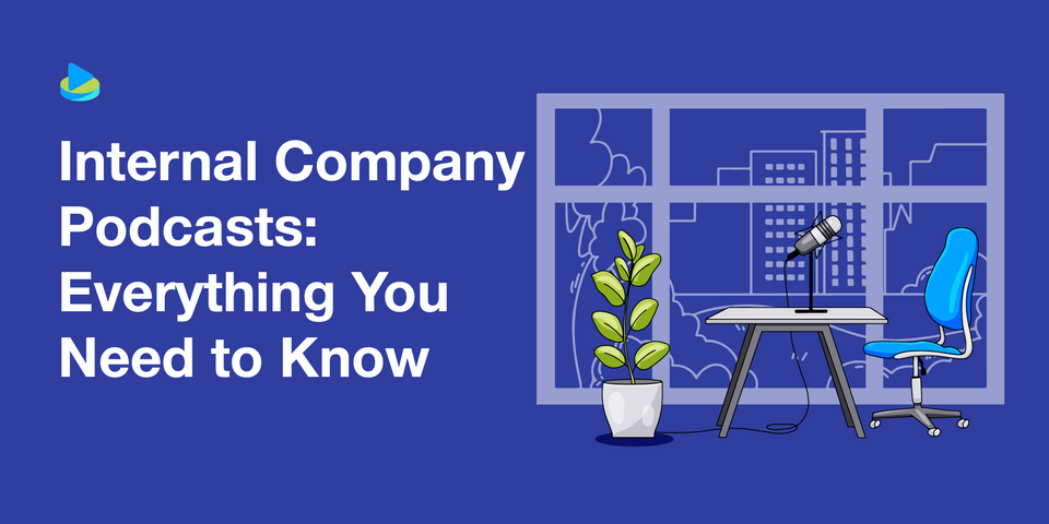 Internal Company Podcasts: Everything You Need to Know