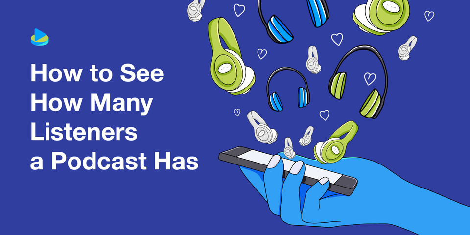 How to See How Many Listeners a Podcast Has (and Other Podcast Stats)