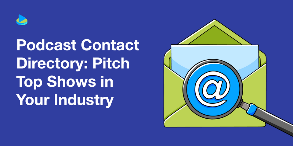 Podcast Contact Database: Pitch Top Shows in Your Industry