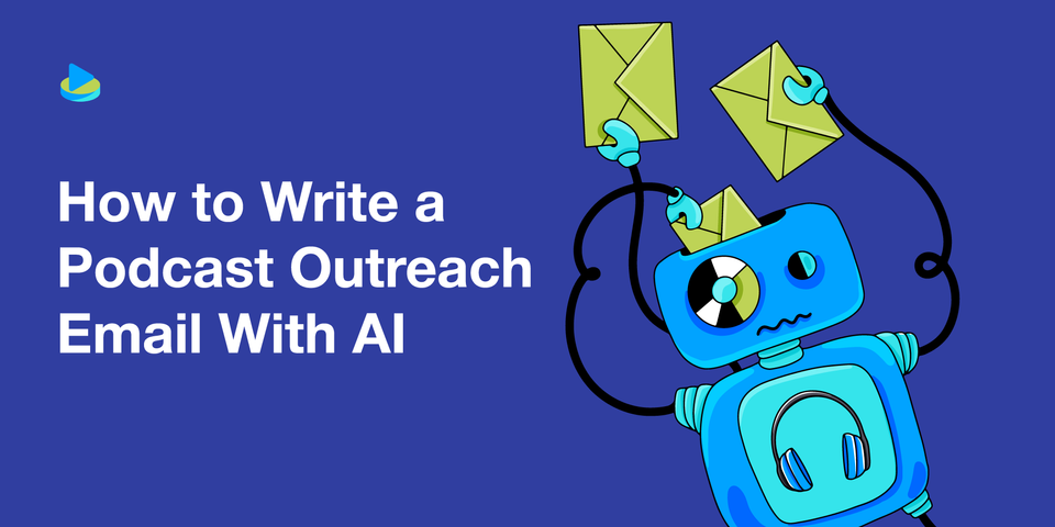 How to Write a Podcast Outreach Email With AI (And What to Avoid)