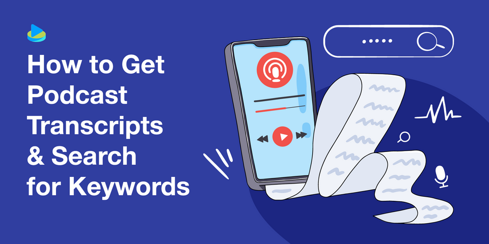 How to Get Podcast Transcripts & Search for Keywords