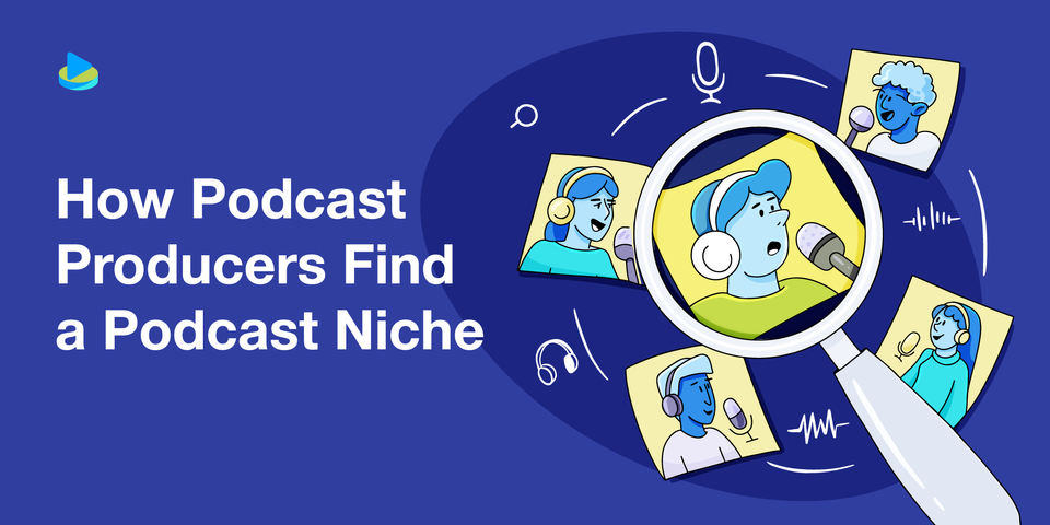 How Podcast Producers Find a Podcast Niche