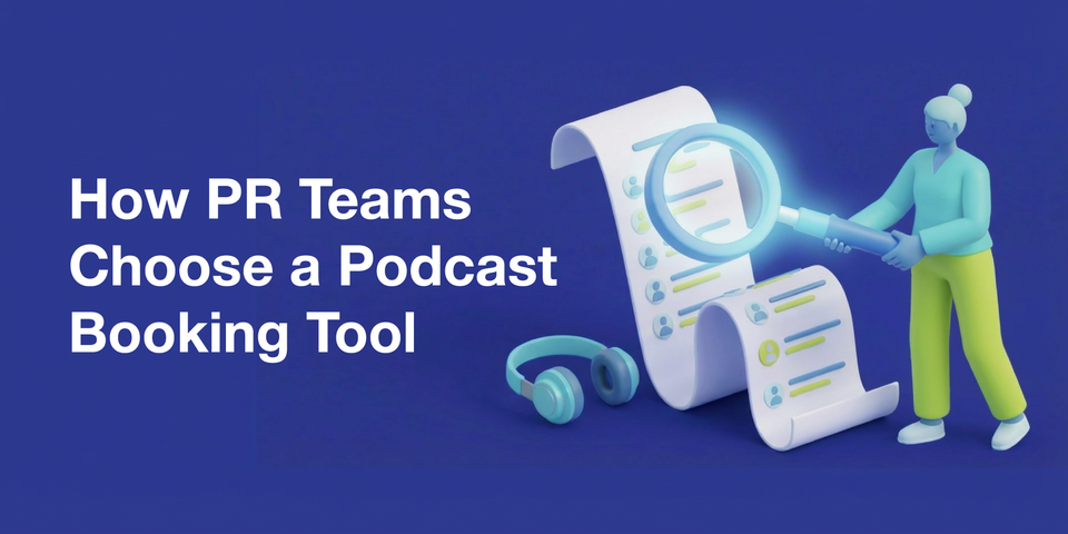 How PR Teams Choose a Podcast Booking Tool