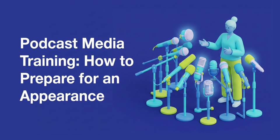 Podcast Media Training: How to Prepare for an Appearance