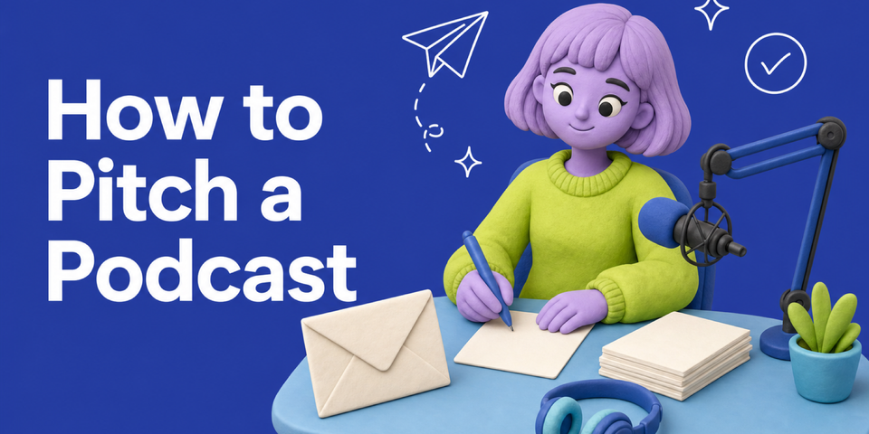 How to Pitch a Podcast: Get Booked as a Guest