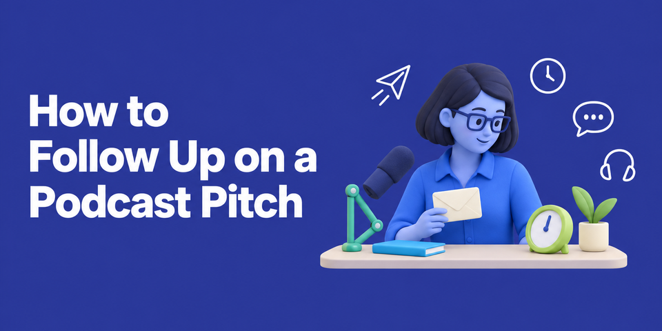 How to Follow Up on a Podcast Pitch